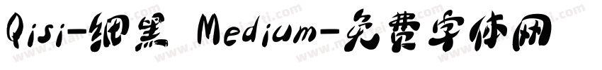 Qisi-细黑 Medium字体转换